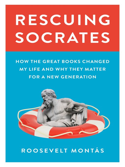 Title details for Rescuing Socrates by Roosevelt Montás - Available